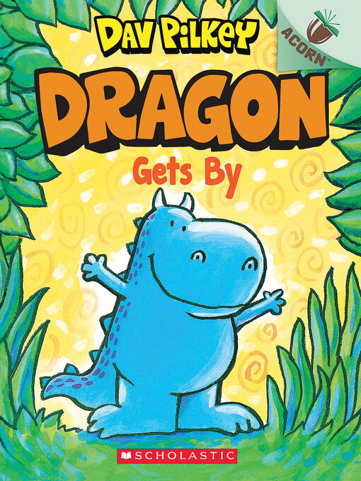 Title details for Dragon Gets By by Dav Pilkey - Available